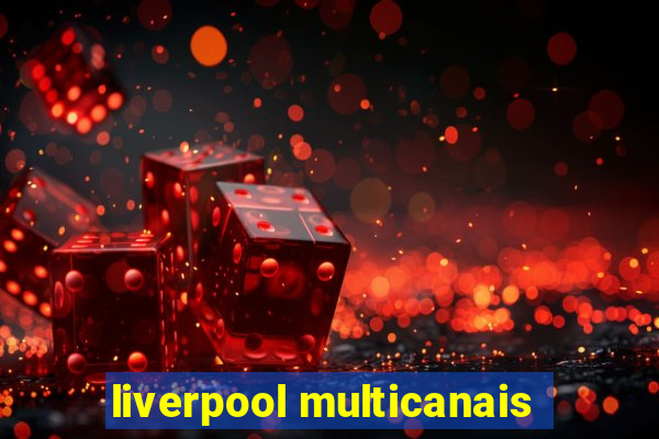 liverpool multicanais